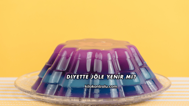 Diyette Jöle Yenir mi?