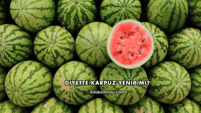 Diyette Karpuz Yenir mi?