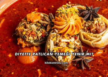 Diyette Patlıcan Yemeği Yenir mi?