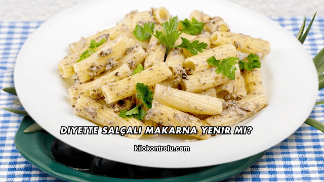 Diyette Salçalı Makarna Yenir mi?