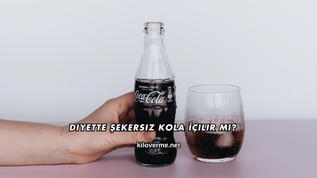 Diyette Şekersiz Kola İçilir mi?