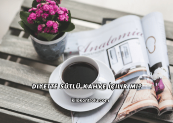 Diyette Sütlü Kahve İçilir mi?