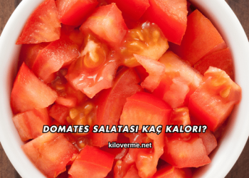 Domates Salatası Kaç Kalori?