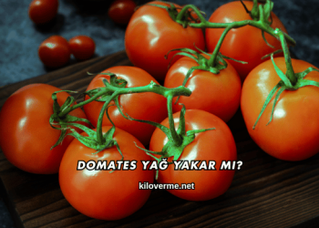 Domates Yağ Yakar mı?
