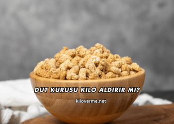 Dut Kurusu Kilo Aldırır mı?