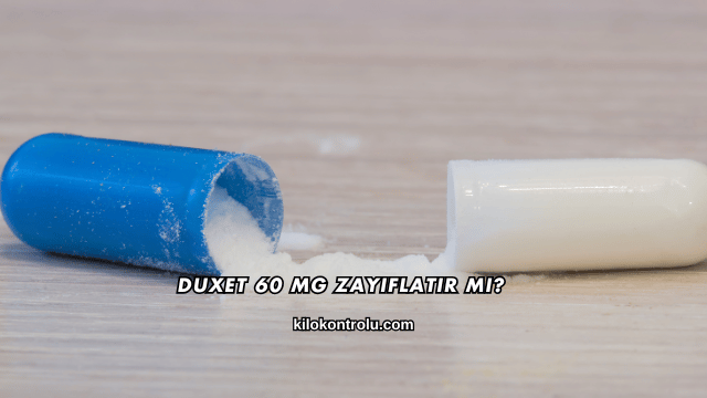 Duxet 60 Mg Zayıflatır mı?