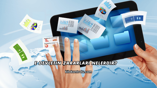 E Devletin Zararları Nelerdir?
