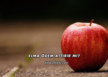 Elma Ödem Attırır mı?