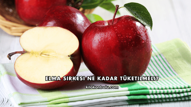 Elma Sirkesi Ne Kadar Tüketilmeli?