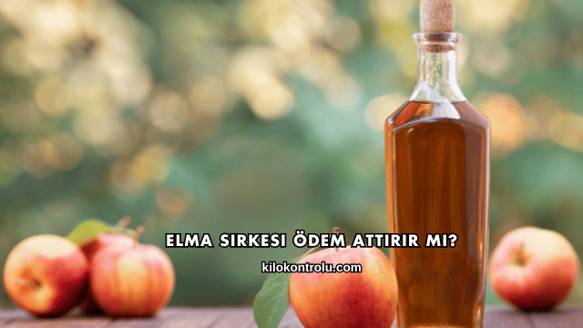 Elma Sirkesi Ödem Attırır mı?