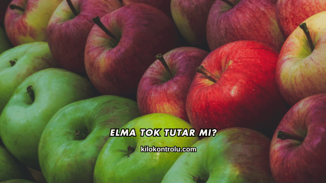 Elma Tok Tutar mı?
