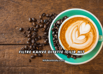 Filtre Kahve Diyette İçilir mi?
