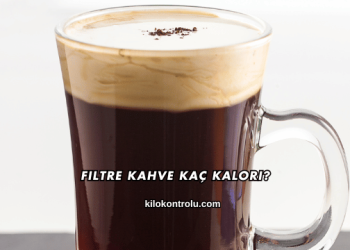 Filtre Kahve Kaç Kalori?