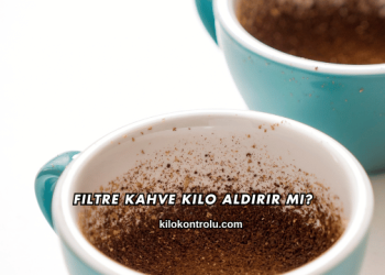 Filtre Kahve Kilo Aldırır mı?
