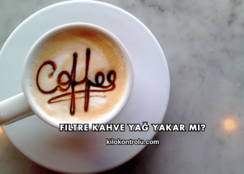 Filtre Kahve Yağ Yakar mı?