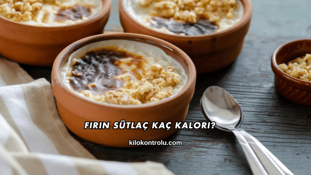 Fırın Sütlaç Kaç Kalori?
