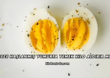 Gece Haşlanmış Yumurta Yemek Kilo Aldırır mı?