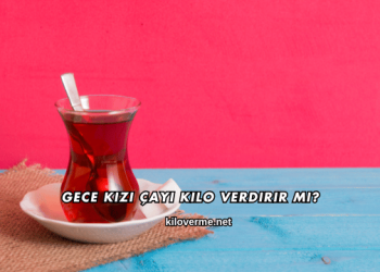 Gece Kızı Çayı Kilo Verdirir mi?