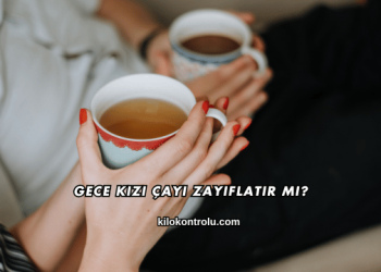 Gece Kızı Çayı Zayıflatır mı?