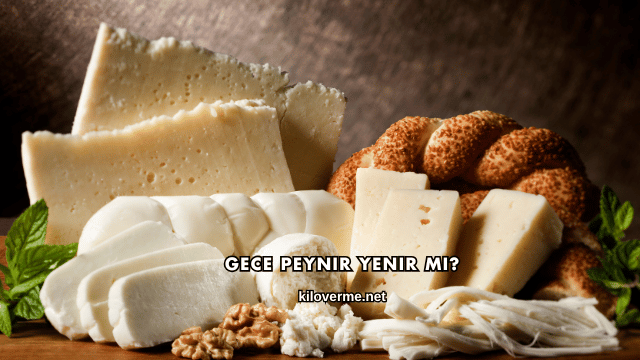Gece Peynir Yenir mi?