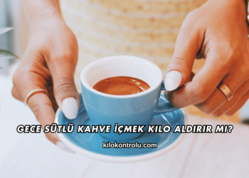 Gece Sütlü Kahve İçmek Kilo Aldırır mı?