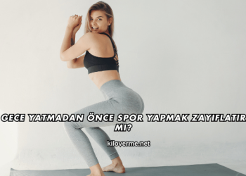 Gece Yatmadan Önce Spor Yapmak Zayıflatır mı?