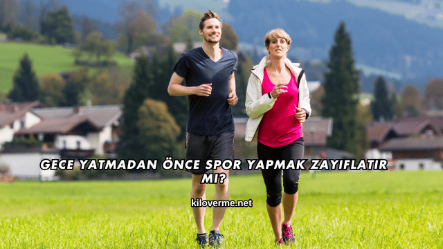 Gece Yatmadan Önce Spor Yapmak Zayıflatır mı?