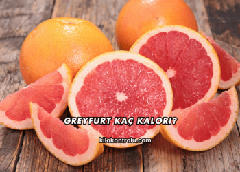 Greyfurt Kaç Kalori?