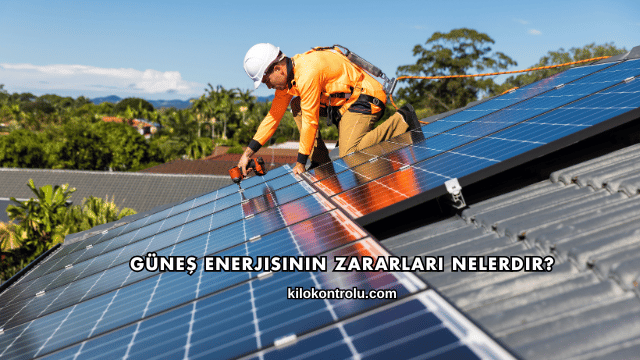 Güneş Enerjisinin Zararları Nelerdir?