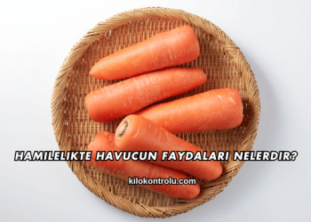 Hamilelikte Havucun Faydaları Nelerdir?