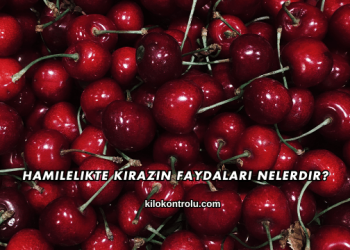 Hamilelikte Kirazın Faydaları Nelerdir?