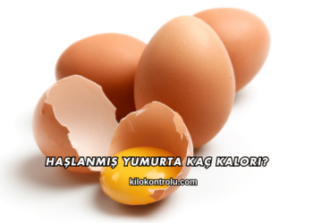 Haşlanmış Yumurta Kaç Kalori?