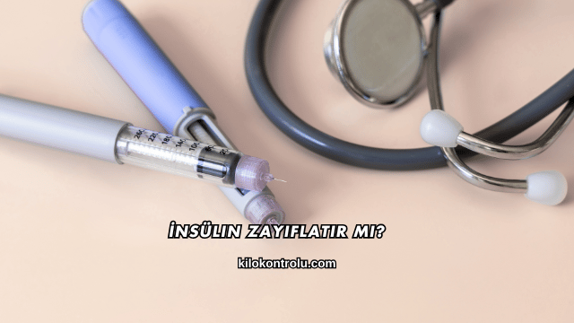 İnsülin Zayıflatır mı?