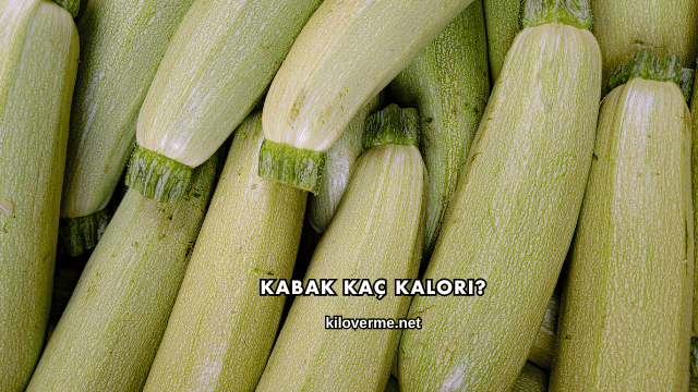 Kabak Kaç Kalori?