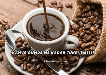 Kahve Günde Ne Kadar Tüketilmeli?