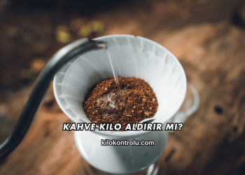 Kahve Kilo Aldırır mı?