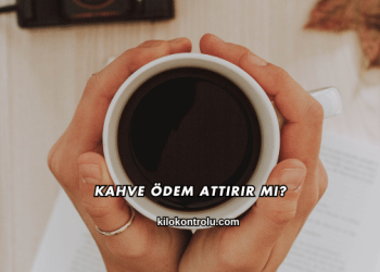 Kahve Ödem Attırır mı?