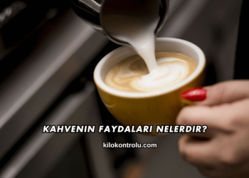 Kahvenin Faydaları Nelerdir?