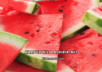 Karpuz Kilo Aldırır mı?