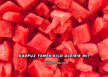 Karpuz Yemek Kilo Aldırır mı?