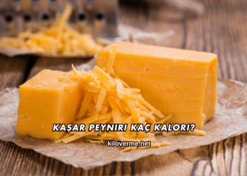 Kaşar Peyniri Kaç Kalori?