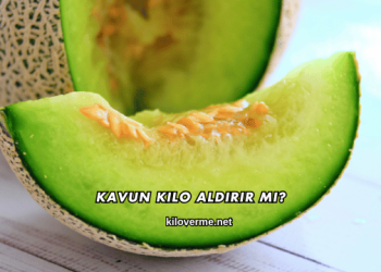 Kavun Kilo Aldırır mı?