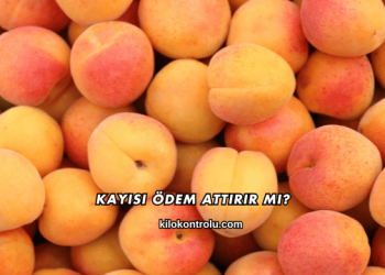 Kayısı Ödem Attırır mı?