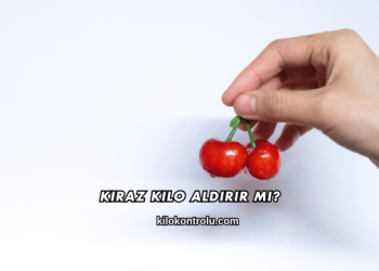 Kiraz Kilo Aldırır mı?