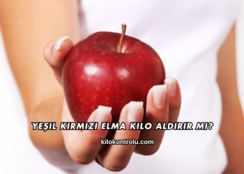 Kırmızı Elma Kilo Aldırır mı?