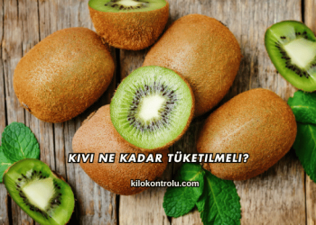 Kivi Ne Kadar Tüketilmeli?