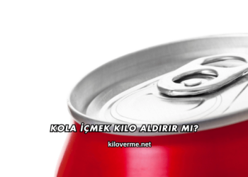 Kola İçmek Kilo Aldırır mı?