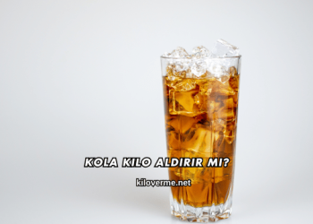 Kola Kilo Aldırır mı?