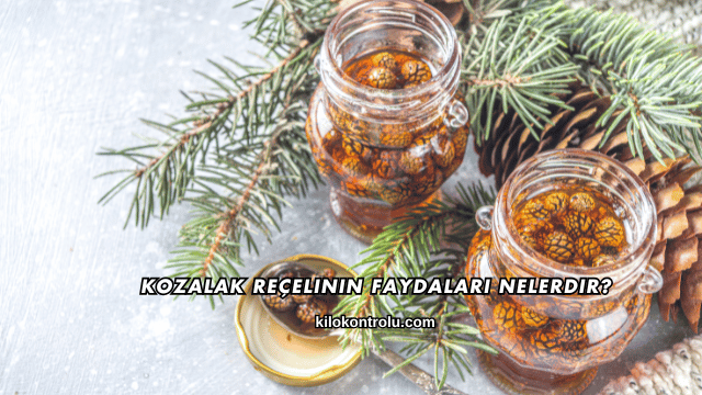 Kozalak Reçelinin Faydaları Nelerdir?