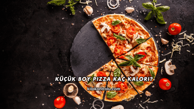 Küçük Boy Pizza Kaç Kalori?